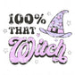 100% That Witch Halloween DTF TRANSFER