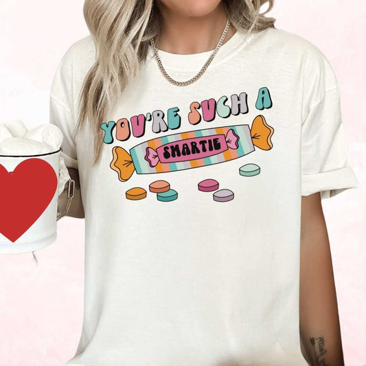 You're Such A Smartie Valentines Day DTF TRANSFER (Copy) or UV DTF STICKER