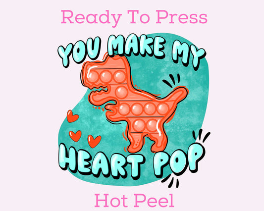You Make My Heart Pop Valentines Day DTF TRANSFER or UV DTF STICKER