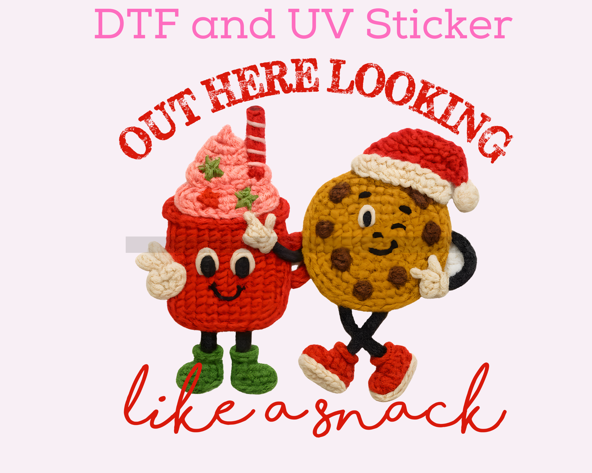 Out Here Looking Like a Snack Christmas DTF TRANSFER