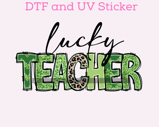 One lucky Teacher St. Patrick's Day DTF TRANSFER or UV DTF STICKER
