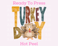 Turkey Day (Distressed) Thanksgiving DTF TRANSFER or UV DTF STICKER